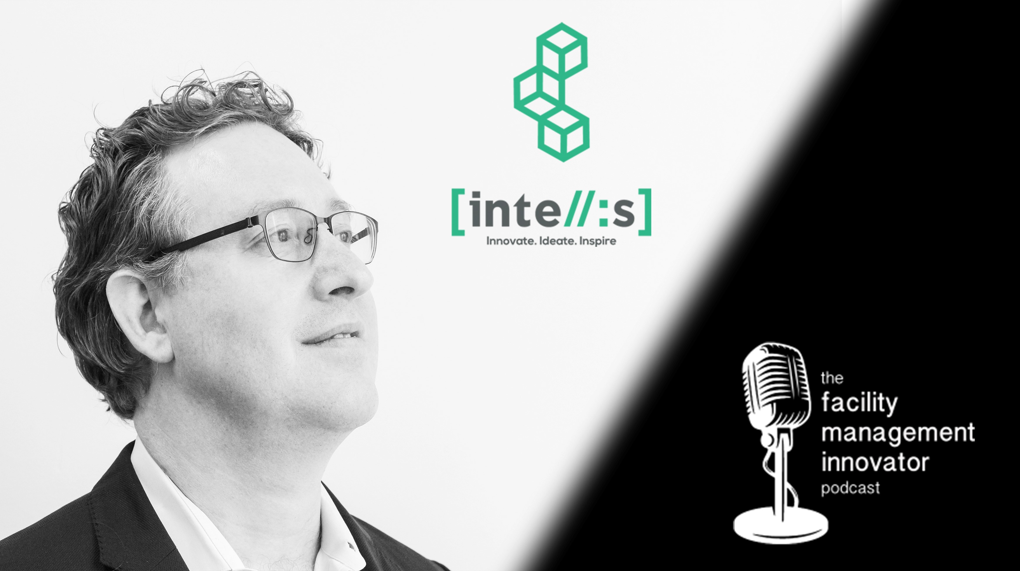 Ep. 54: FM Data Sciences & Workplace Technologies | Steve Warshaw - CEO of Intellis